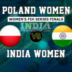 POL-W vs IND-W Dream11 Hockey | Poland vs India Women FIH Series Finals Preview, Fantasy Team Prediction