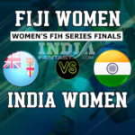 FIJ-W vs IND-W Dream11 Hockey | Fiji vs India Women FIH Series Finals Preview, Fantasy Team Prediction
