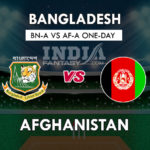 BN-A vs AF-A Dream11 Match Prediction | 5th unofficial ODI | Playing11, Squads, Fantasy Team News