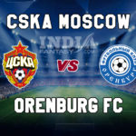 CSK vs ORN Dream11 Team Prediction | Russian Premier League 2019 – CSKA Moscow vs Orenburg FC, Fantasy Team News