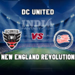DCU vs NER Dream11 Team Prediction | Major League Soccer – D. C. United vs New England Revolution, Fantasy Team News