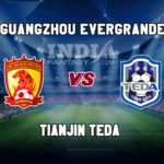 GED vs TNJ Dream11 Team Prediction | Chinese Super League 2019 – Guangzhou Evergrande FC vs Tianjin Teda, Fantasy Team News