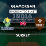 GLA vs SUR Dream11 Match Prediction | Vitality T20 Blast 2019 – Surrey vs Glamorgan – South Group, Playing11, Squads, Fantasy Team News