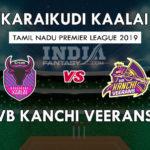 KAR vs VBK Dream11 Match Prediction 7th Match | TNPL 2019 Team News, Playing11 | Fantasy Cricket Tips