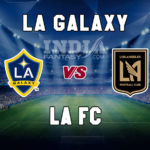 LAG vs LAF Dream11 Team Prediction | Major League Soccer – LA Galaxy vs Los Angeles FC, Fantasy Team News