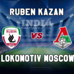RBK vs LOK Dream11 Team Prediction | Russian Premier League – Lokomotiv Moscow vs Rubin Kazan, Fantasy Team News