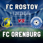 ROS vs ORN Dream11 Team Prediction | Russian Premier League – FC Rostov vs FC Orenburg, Fantasy Team News