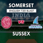 SOM vs SUS Dream11 Match Prediction | T20 Vitality Blast 2019 | Fantasy Team News