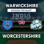 WAS vs WOR Dream11 Match Prediction |  | T20 Blast Match, Squads, Fantasy Team News