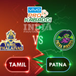 PAT vs TAM Dream11 Team Prediction Pro Kabaddi League, Preview, News, Lineups