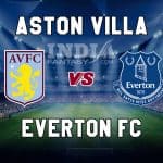 AVL vs EVE Dream11 Grand League Prediction – Aston Villa vs Everton | Premier League