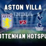 AVL vs TOT Dream11 Prediction | Premier League – Tottenham Hotspur vs Aston Villa, Fantasy Team News