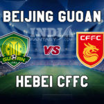 BEI vs HBI Dream11 Team Prediction | Chinese Super League – Beijing Guoan vs Hebei CFFC, Fantasy Team News