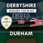 DER vs DUR Dream11 Match Prediction | T20 Vitality Blast 2019 Match Preview, Playing11 Team News