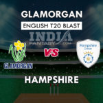 HAM vs GLA Dream11 Match Prediction English T20 Blast, Team News, Playing 11
