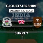 GLO vs SUR Dream11 Match Prediction | T20 Vitality Blast 2019 Match Preview, Playing11, Team News