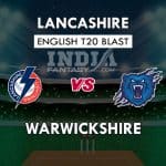 LAN vs WAS Dream11 Match Prediction | T20 Blast 2019 | Fantasy Team News, Playing11, Squads
