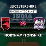 NOR vs LEI Dream11 Match Prediction | T20 Vitality Blast 2019 Match Preview, Playing11, Team News