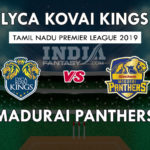 LYC vs MAD Dream11 Team Match Preview TNPL 2019, Team News, Playing 11