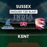 SUS VS KET Dream11 Match Prediction | Vitality T20 Blast | Grand League, Fantasy Team