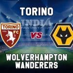 TOR vs WOL Dream11 Grand League Prediction – Torino vs Wolverhampton Wanderers | Europa League