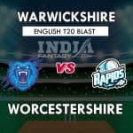 WAS vs WOR Dream11 Match Prediction | Vitality Blast 2019, Team News, Playing 11