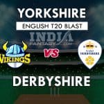 YOR vs DER Dream11 Match Prediction | T20 Vitality Blast 2019 Match Preview, Playing11 Team News