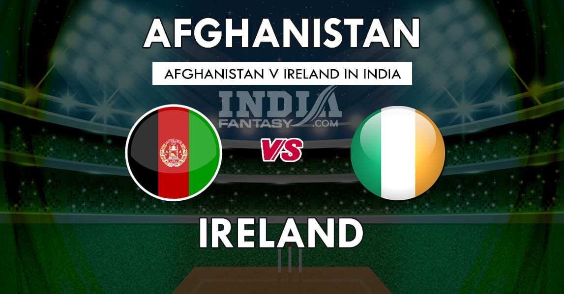 AFG VS IRE Dream11