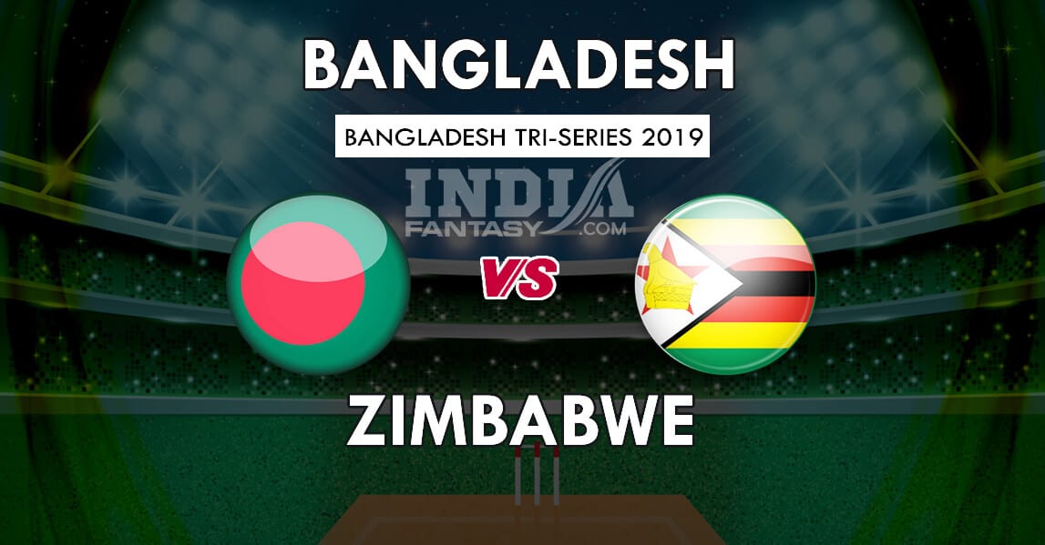 BAN vs ZIM Dream11 Match Prediction Grand League Teams | Bangladesh Tri-Series 2019| Squads ...