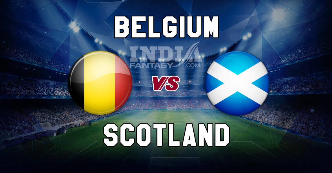 BEL vs SCO Dream11 Prediction | European Qualifiers | Scotland vs Belgium, Fantasy Team News