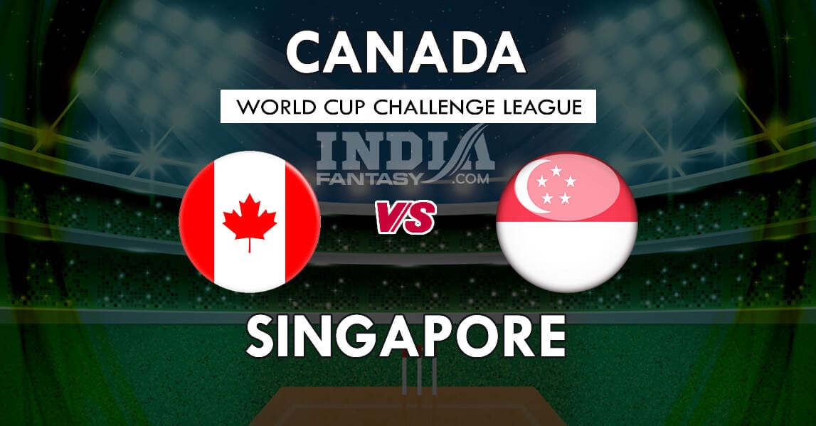 CAN vs SIN Dream11 Match Prediction | World Cup Challenge League 2019 | Team News, Playing 11