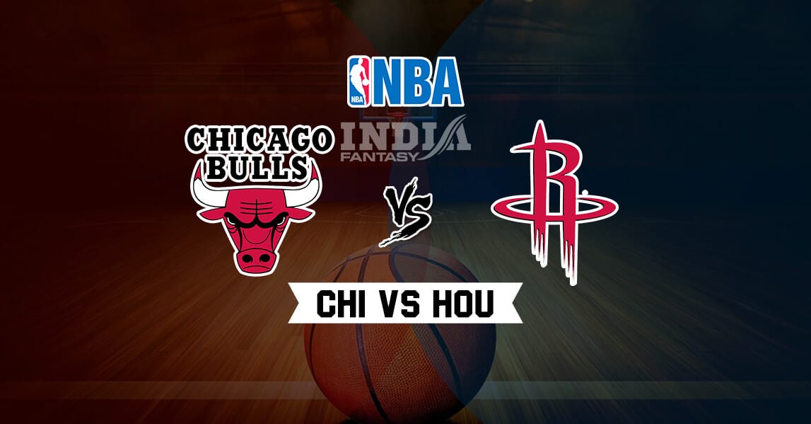 CHI vs HOU Dream11 Team Prediction – NBA 2019-20 season | Chicago Bulls vs Houston Rockets | Fantasy Teams, Preview