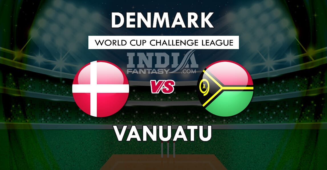 DEN vs VAN Dream11 Match Prediction | World Cup Challenge League 2019 | Team News, Playing 11