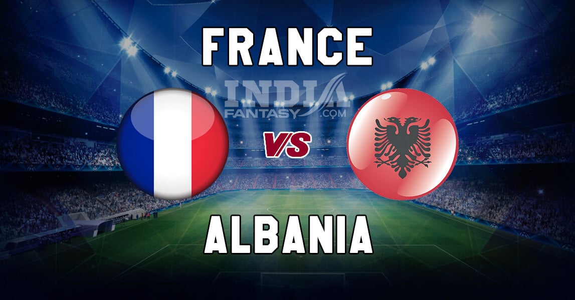 FRA vs ALB Dream11 Prediction | European Qualifiers | France vs Albania, Fantasy Team News