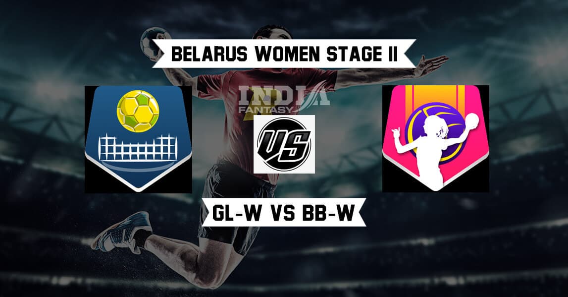 GL-W vs BB-W Dream11 Match Prediction | Belarus Women-Stage 2 | Team News