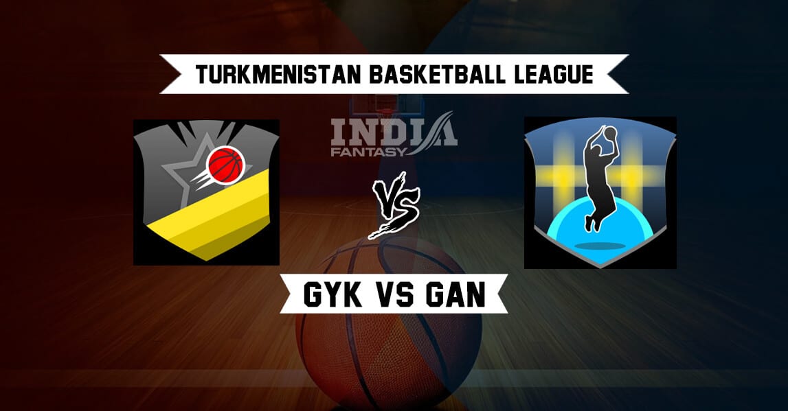 GYK vs GAN Dream11 Match Prediction | Turkmenistan Basketball League | Team News | May 16