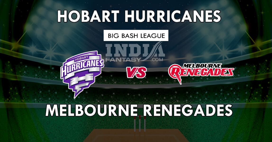 HUR vs REN Dream11 Match Prediction | Big Bash League 2019-20 | Team News