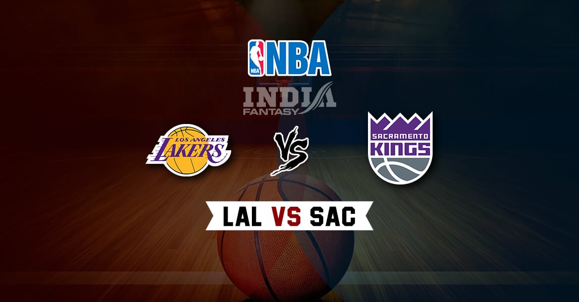 SAC vs LAL Dream11 Match Prediction – Fantasy NBA | Sacramento Kings vs Los Angeles Lakers | NBA February 02, 2020