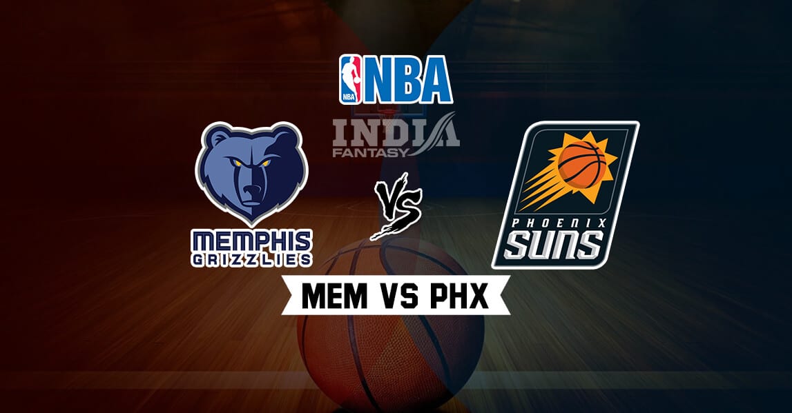MEM vs PHX Dream11 Match | Memphis Grizzlies vs Phoenix Suns