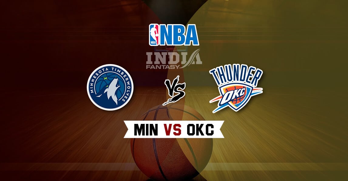 MIN vs OKC Dream11 Match Prediction – Fantasy NBA | Minnesota Timberwolves vs Oklahoma City Thunder | NBA January 25, 2020
