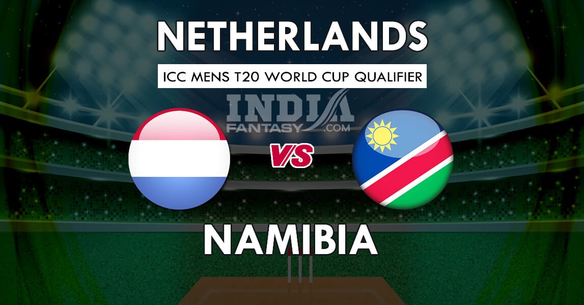 NED vs NAM Dream11 Match Prediction | ICC Men’s T20 World Cup Qualifiers Match – 7 | Match Preview, Team News, Playing 11, Fantasy Teams