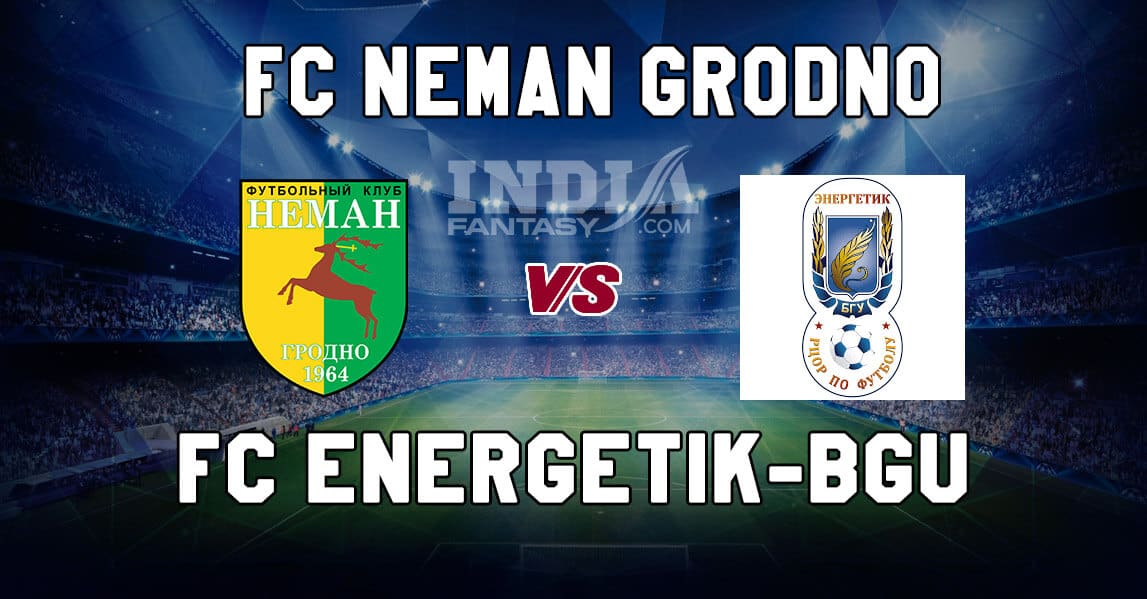 NEM vs ENG Dream11 Match Prediction | Belarus Premier League | Fantasy Football Preview & Line-ups