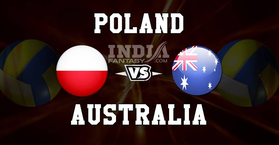 POL vs AUS Dream11 Match Prediction| Men’s Volleyball World Cup 2019| News, Fantasy Team.