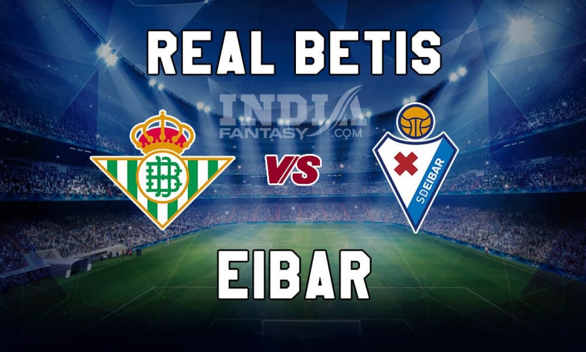 Rb Vs Eib Dream11 Match Prediction La Liga Real Betis Vs Eibar