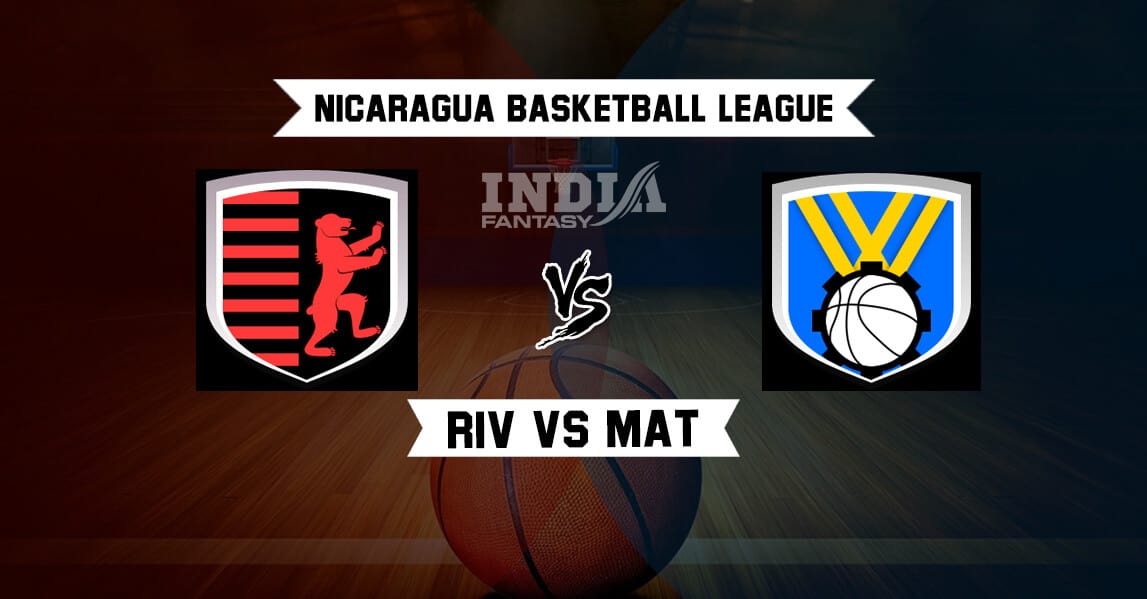 RIV vs MAT Dream11 Match Prediction | Nicaragua Basketball League | Team News | May 17