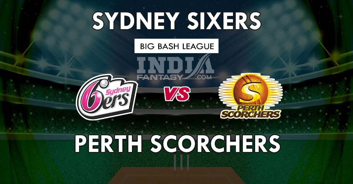 SIX vs SCO Dream11 Match Prediction | Big Bash League 2019-20 | Team News