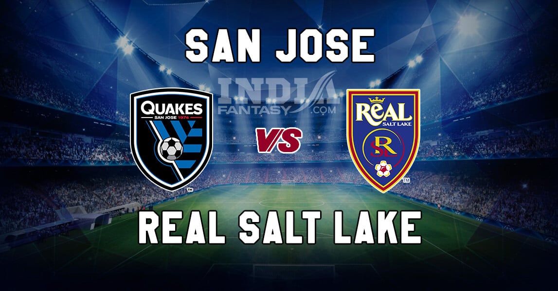 SJ vs RSLC Dream11 Prediction | Major League Soccer | Real Salt Lake vs San Jose, Fantasy Team News