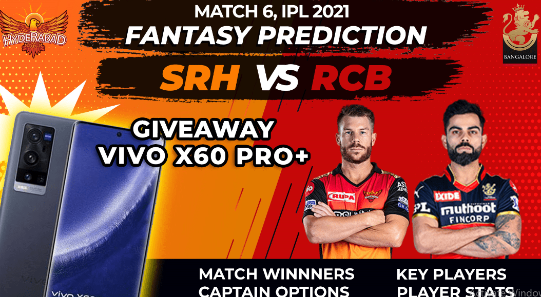 VIDEO: SRH vs RCB Dream11 SRH vs BLR IPL 2021 Prediction Tips Captain Options Stats WIN EXCITING GIVEAWAY