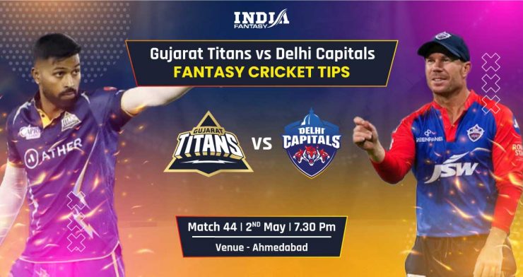 GT vs DC Dream11 Prediction for Match 44 of IPL 2023