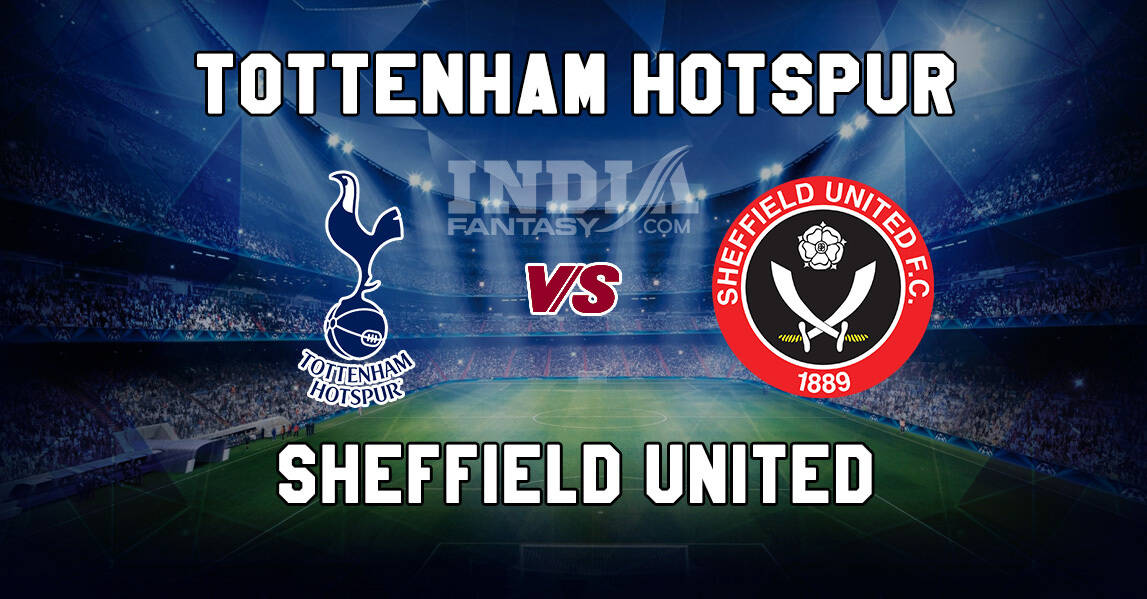 TOT vs SHF Dream11 Match Prediction | Tottenham Hotspur vs Sheffield United | English Premier League